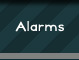 Alarms